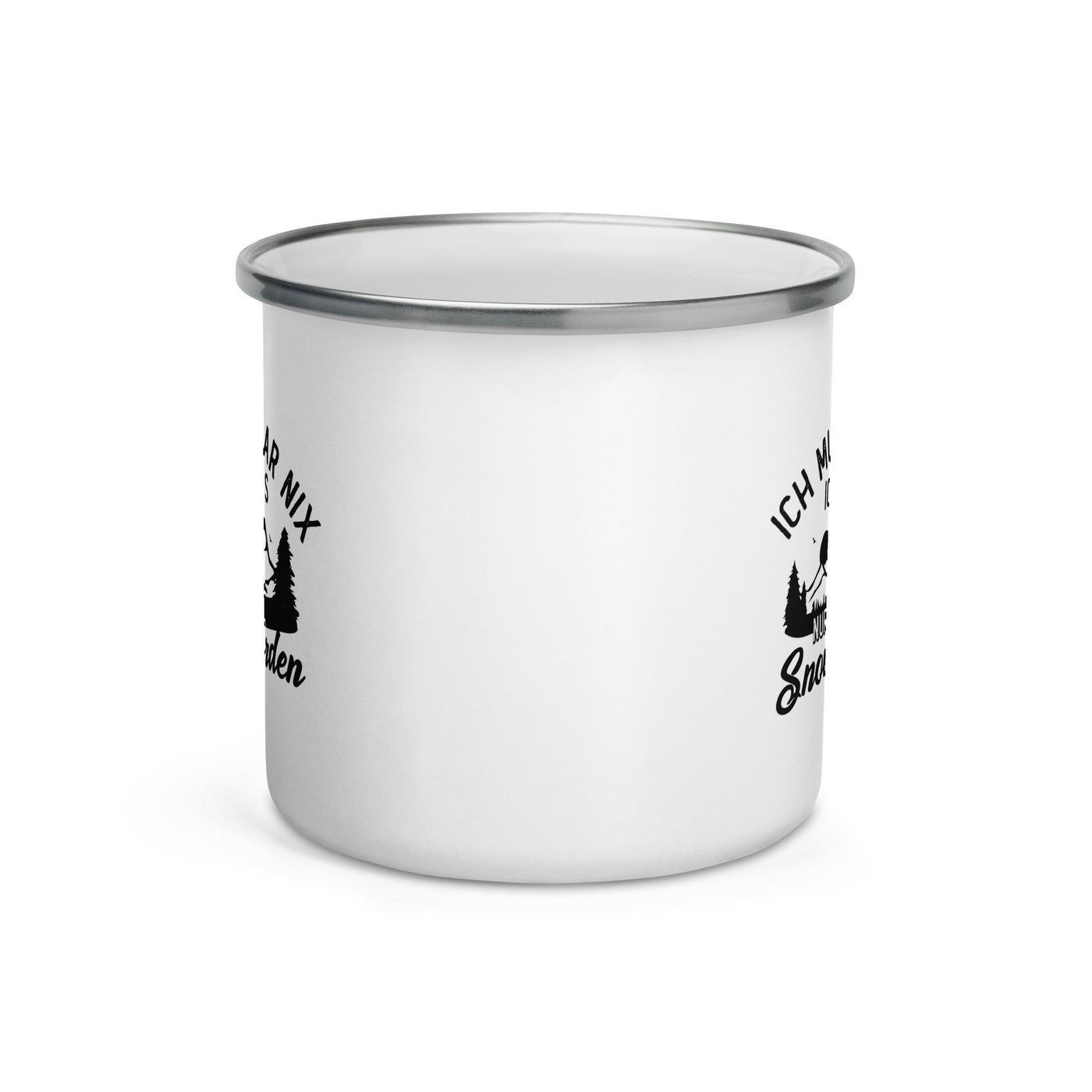 Ich Muss Gar Nix, Ich Muss Nur Snowboarden - Emaille Tasse snowboarden