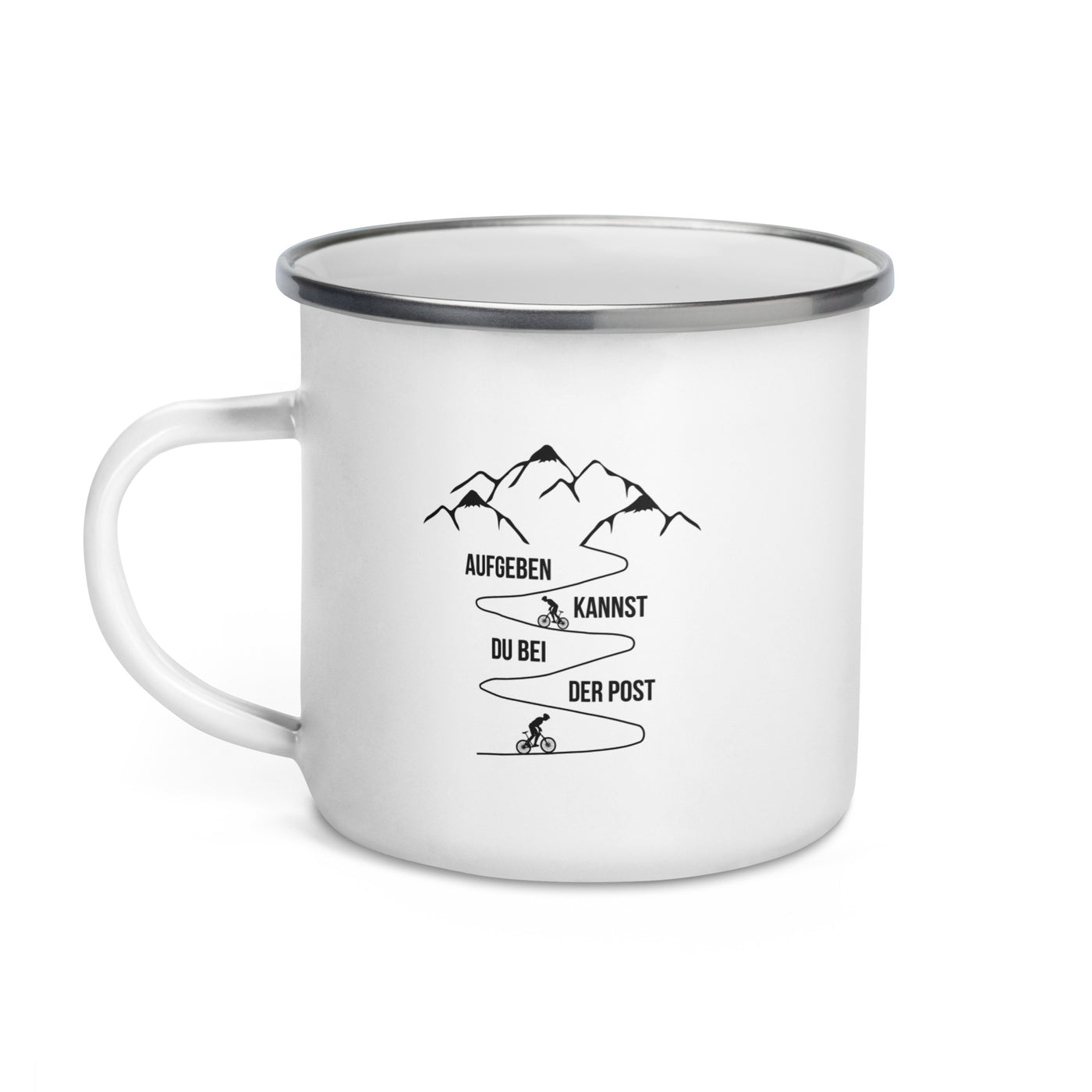 Aufgeben Kannst Du Bei Der Post - Mountainbiker - Emaille Tasse fahrrad mountainbike