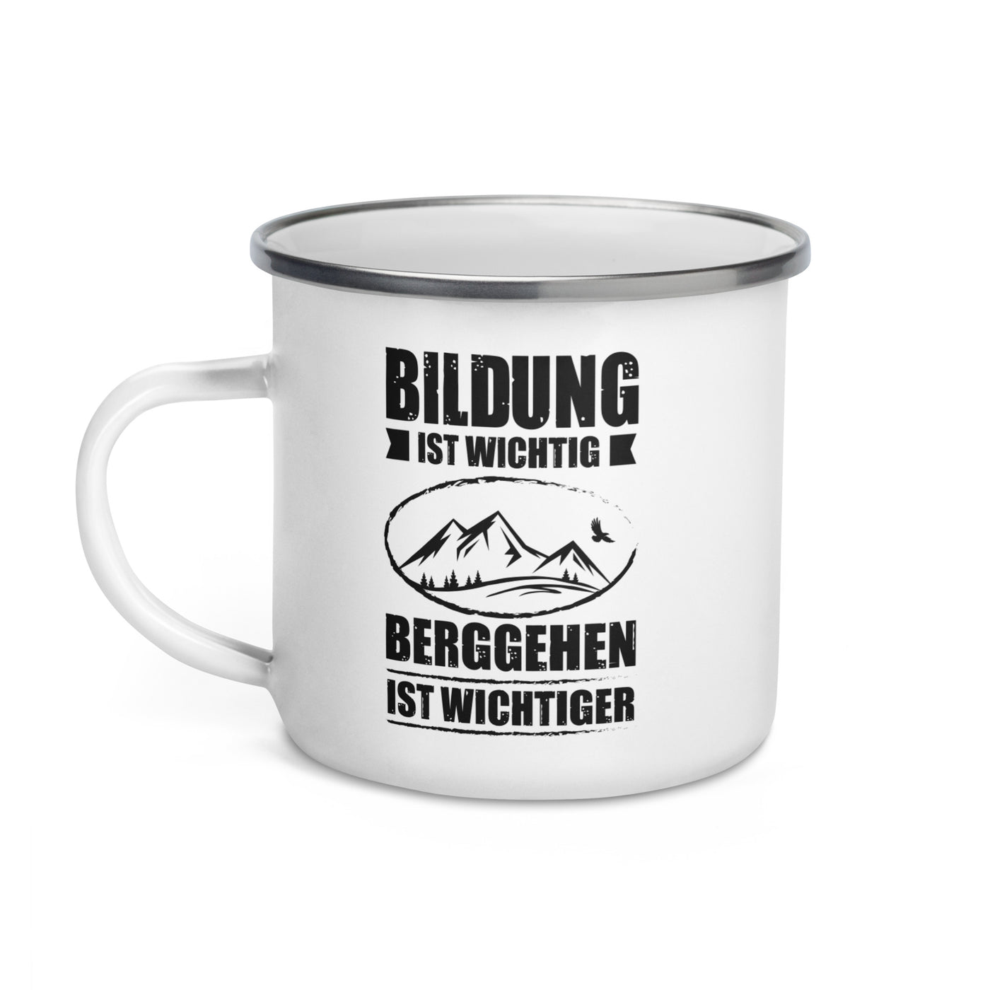 Bildung Ist Wichtig Berggehen Ist Wichtiger - Emaille Tasse berge