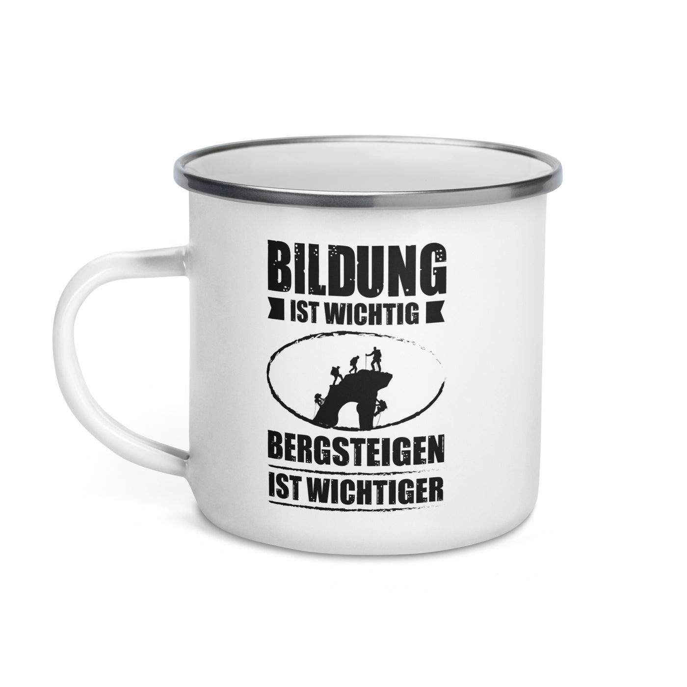 Bildung Ist Wichtig Bergsteigen Ist Wichtiger - Emaille Tasse klettern