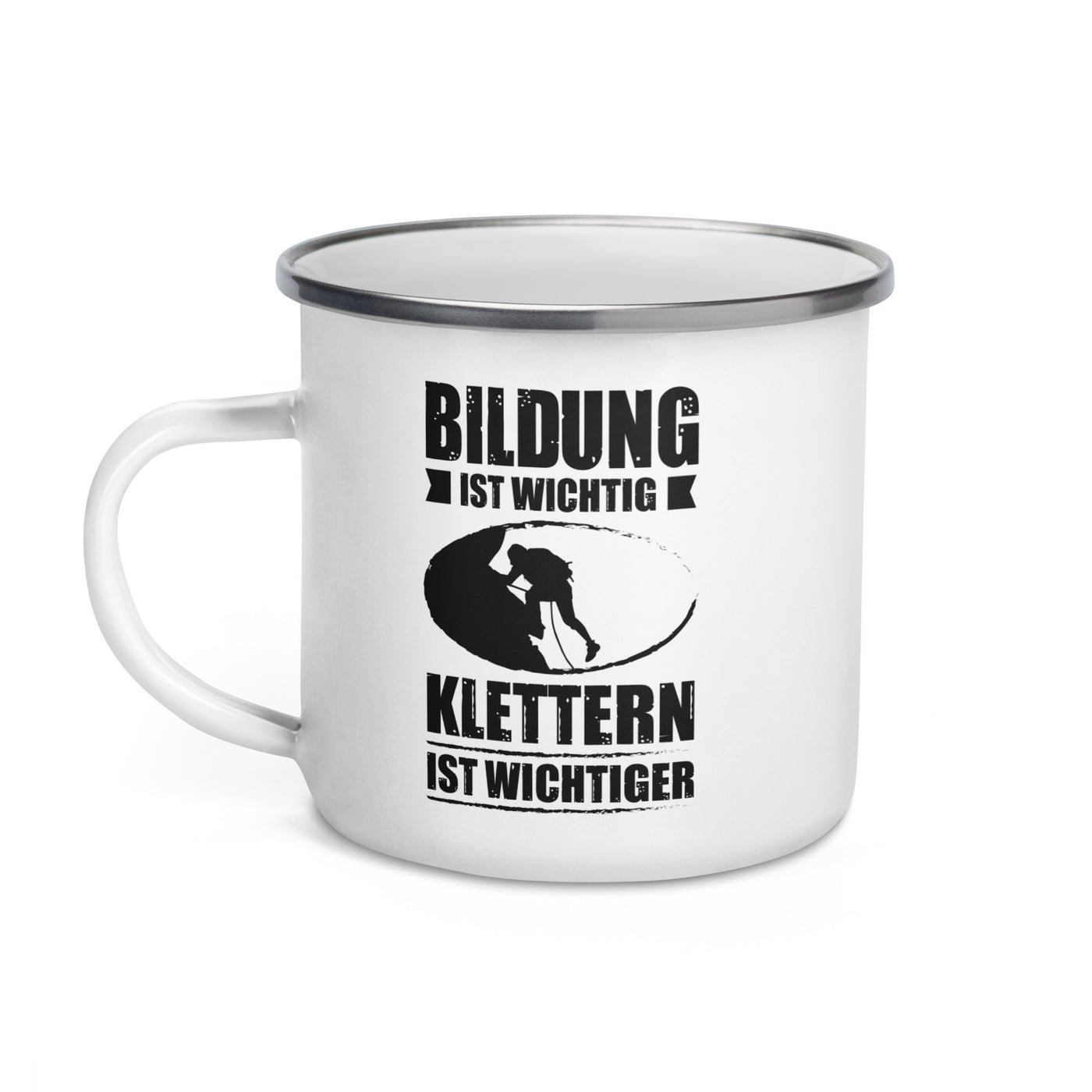 Bildung Ist Wichtig Klettern Ist Wichtiger - Emaille Tasse klettern