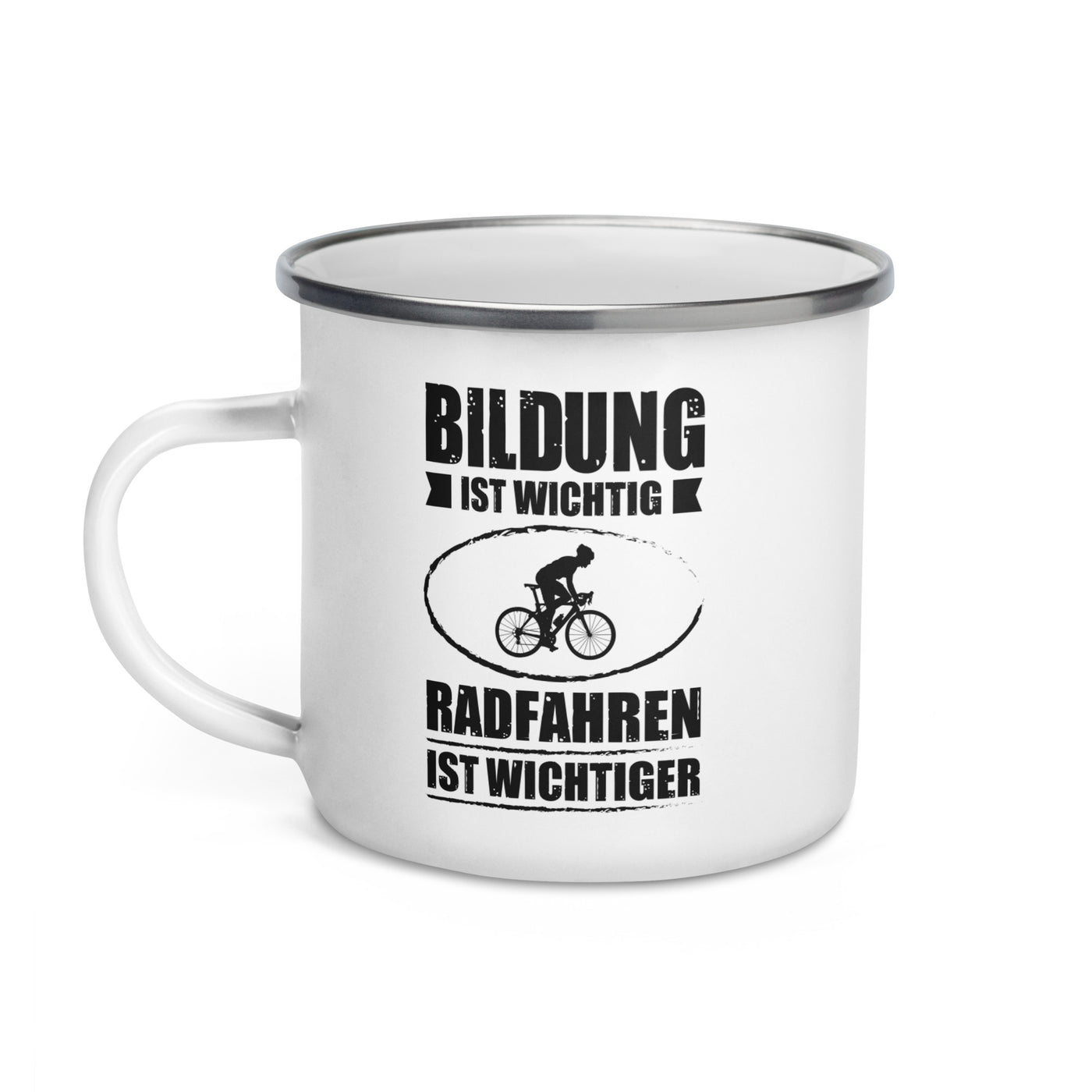 Bildung Ist Wichtig Radfahren Ist Wichtiger - Emaille Tasse fahrrad