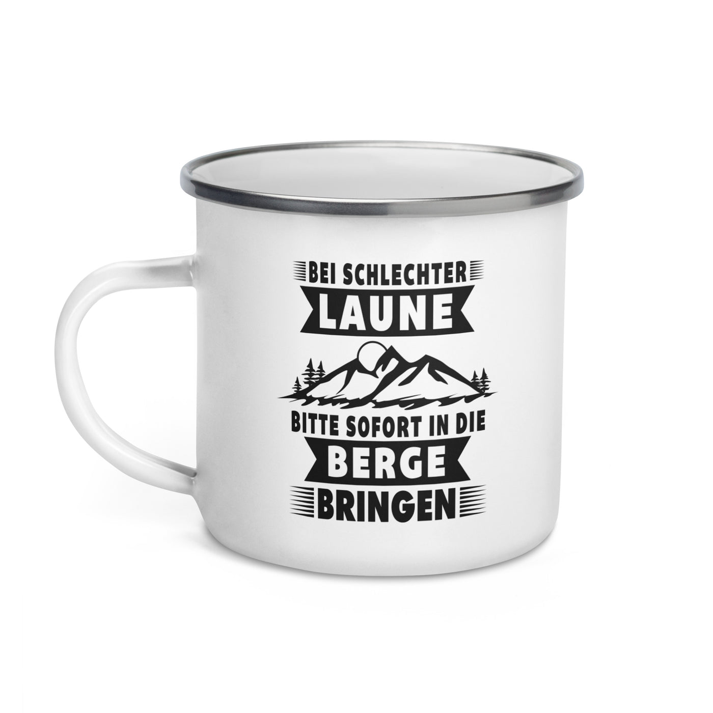 Bitte Sofort In Die Berge Bringen - Emaille Tasse berge