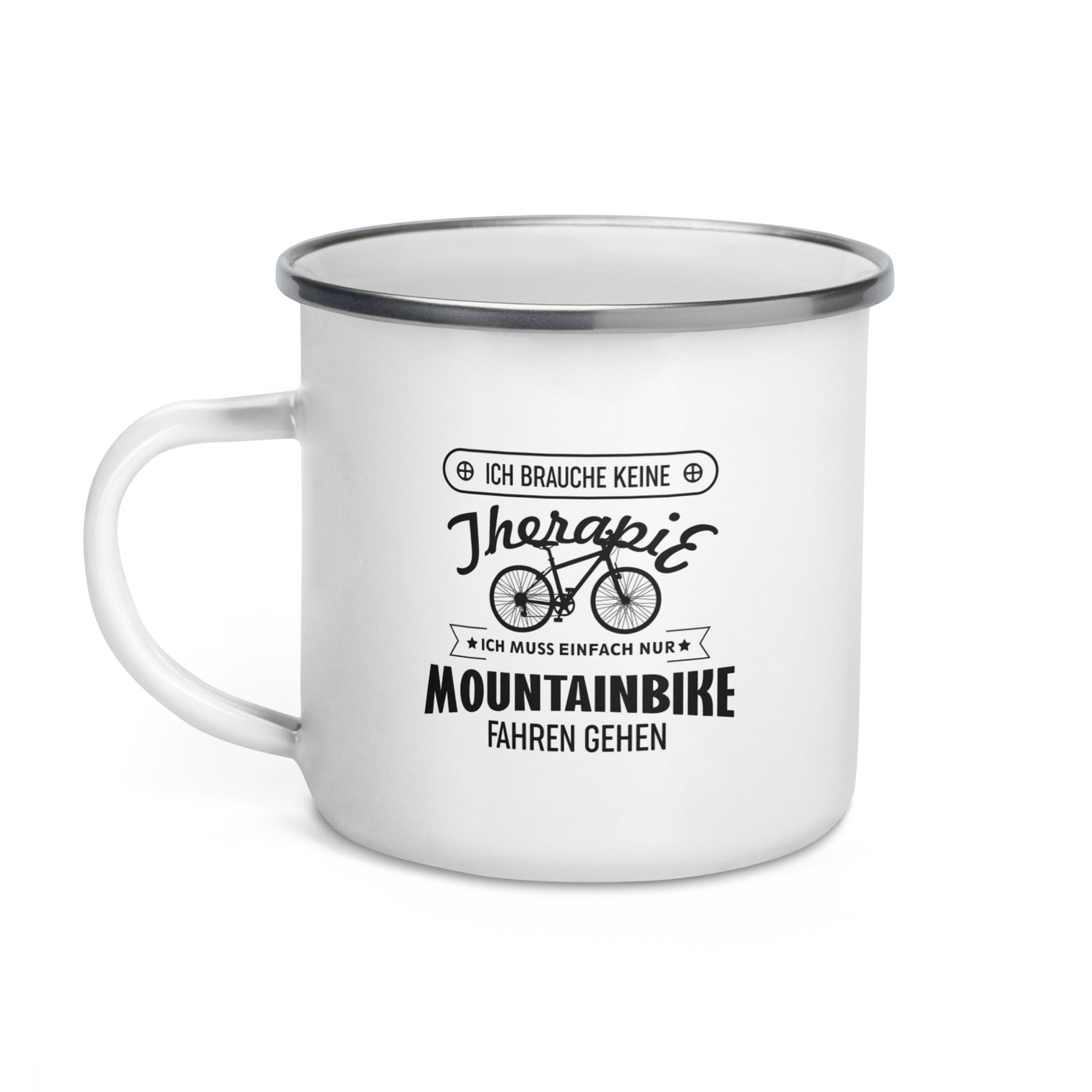 Brauche Keine Therapie - Muss Nur Mountainbike Fahren - Emaille Tasse mountainbike