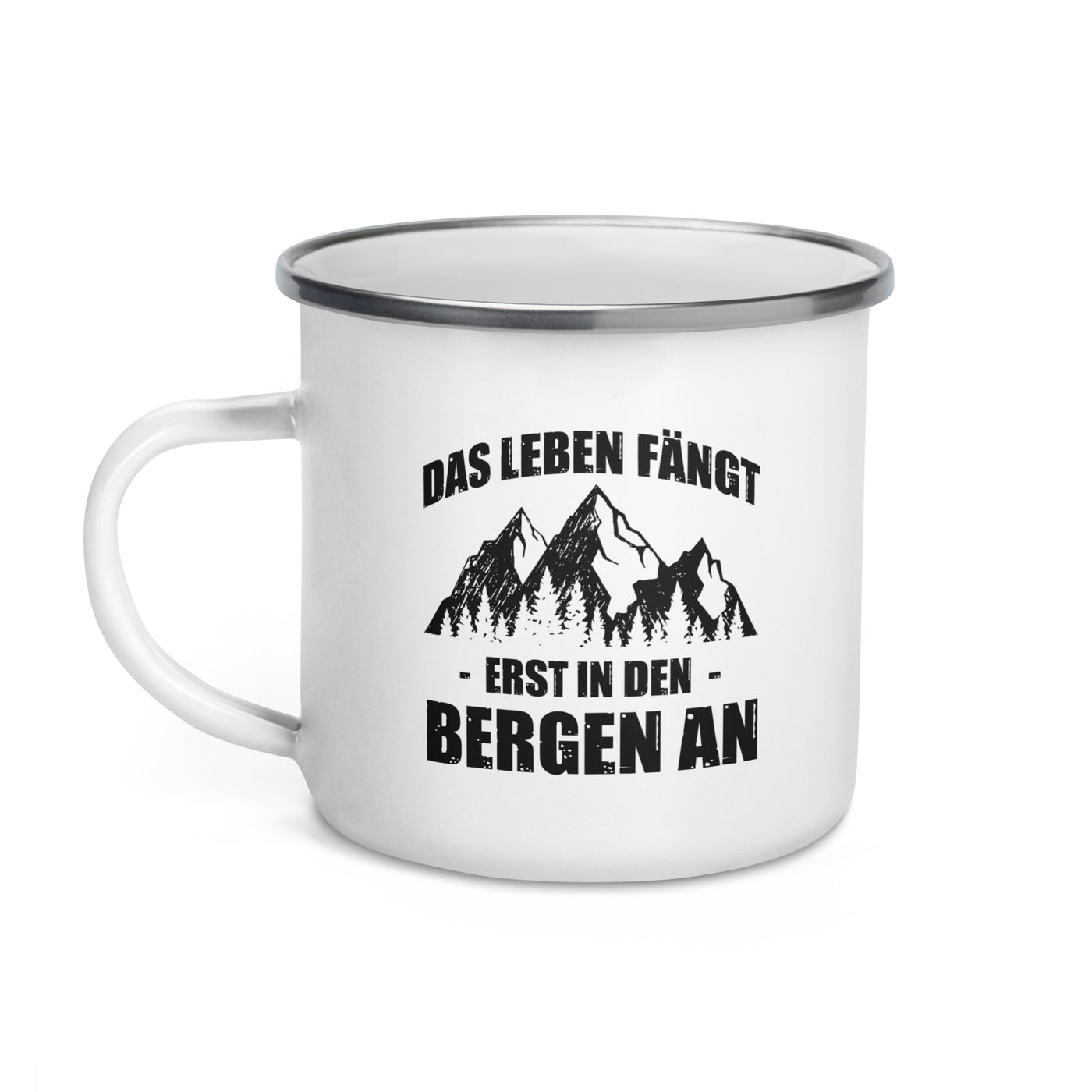 Das Leben Fangt Erst In Den Bergen An - Emaille Tasse berge