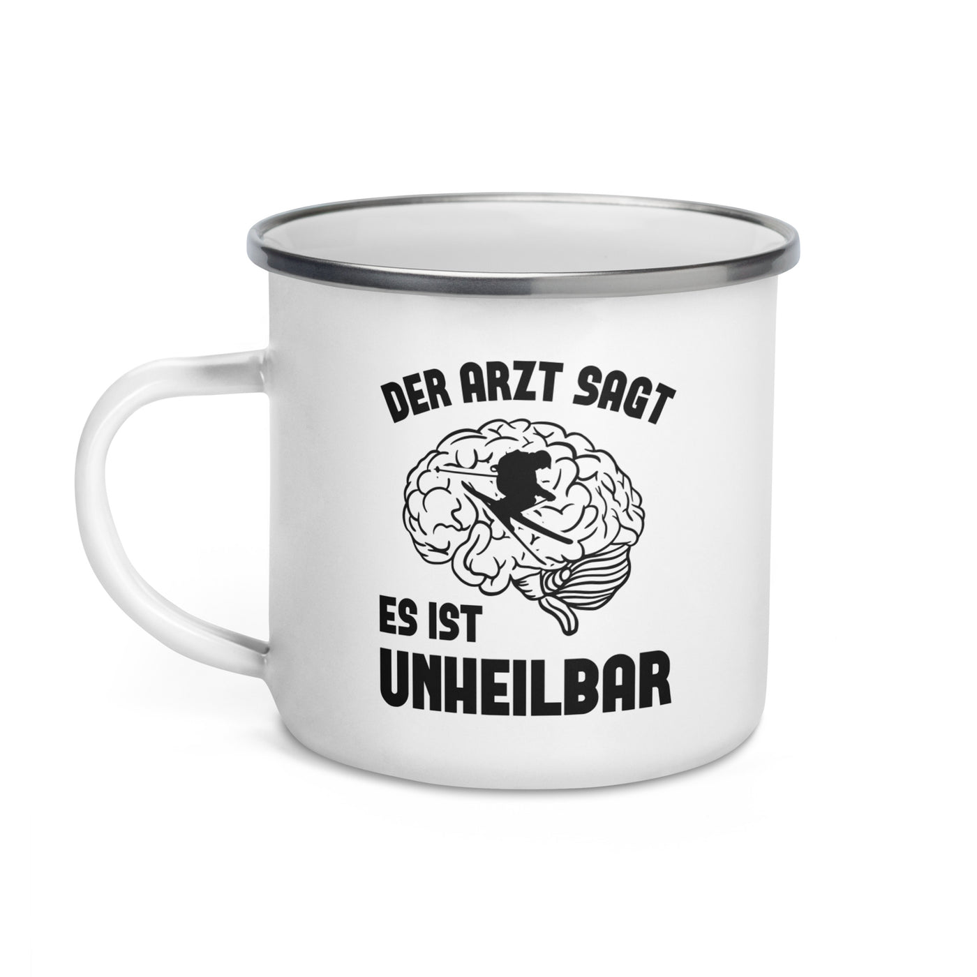 Der Arzt Sagt Es Ist Unheilbar - Emaille Tasse ski