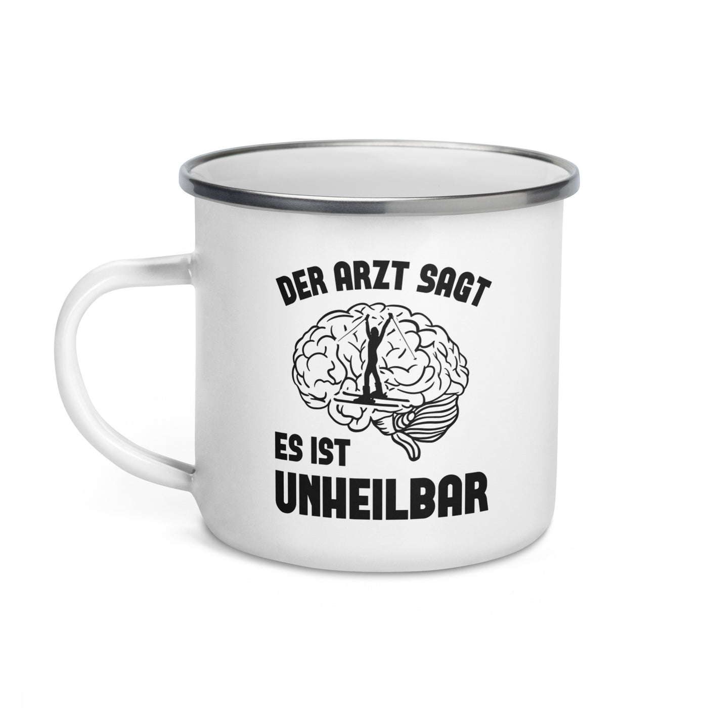 Der Arzt Sagt Es Ist Unheilbar 1 - Emaille Tasse ski