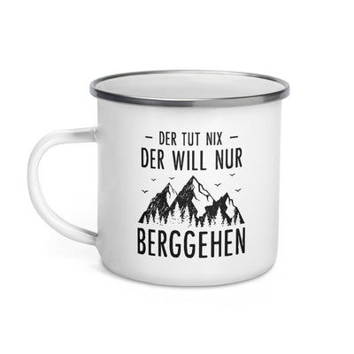 Der Tut Nix Der Will Nur Berggehen - Emaille Tasse berge