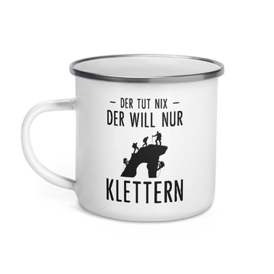 Der Tut Nix Der Will Nur Klettern - Emaille Tasse klettern