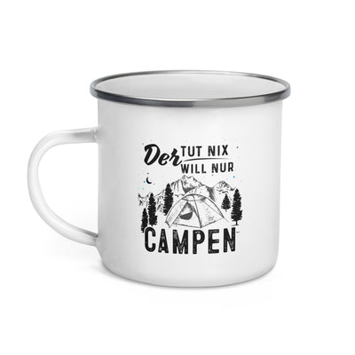 Der Will Nur Campen - Emaille Tasse camping