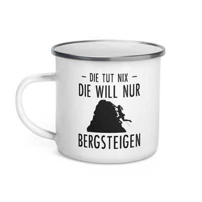 Die Tut Nix Die Will Nur Bergsteigen - Emaille Tasse klettern