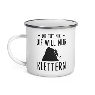 Die Tut Nix Die Will Nur Klettern - Emaille Tasse klettern