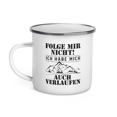 Folge Mir Nicht - Emaille Tasse wandern