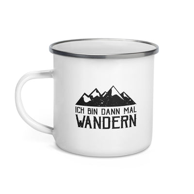 Ich Bin Dann Mal Wandern - Emaille Tasse wandern