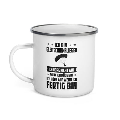 Ich Bin Gleitschirmflieger Ich Hore Nicht Auf Wenn Ich Mude Bin Ich Hore Auf Winn Ich Fertig Bi - Emaille Tasse berge