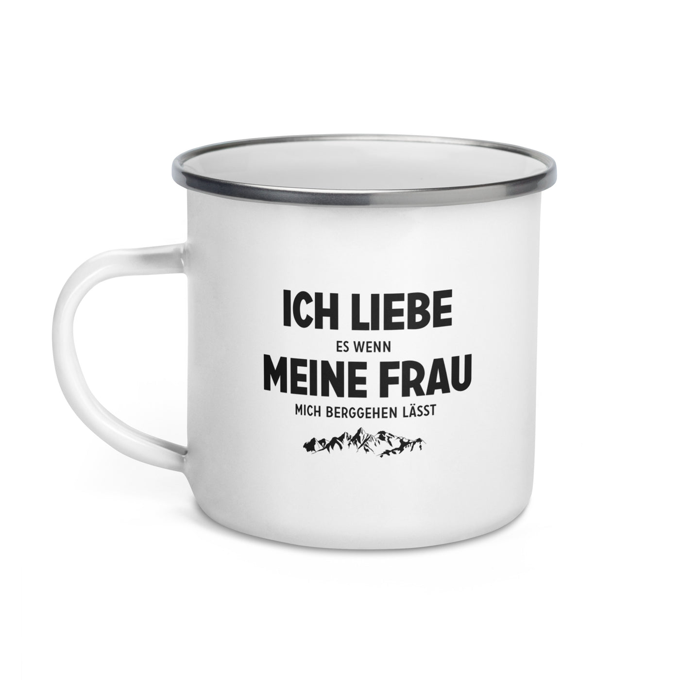 Ich Liebe Es Wenn Meine Frau Mich Berggehen Lasst - Emaille Tasse berge