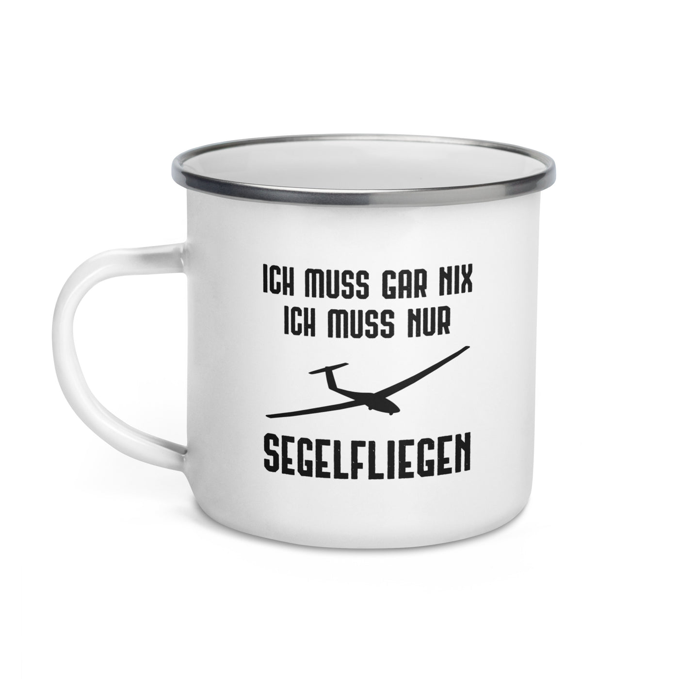 Ich Muss Gar Nix Ich Muss Nur Segelfliegen - Emaille Tasse berge