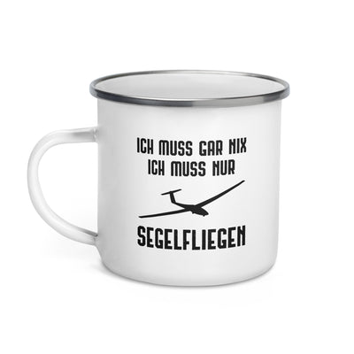 Ich Muss Gar Nix Ich Muss Nur Segelfliegen - Emaille Tasse berge