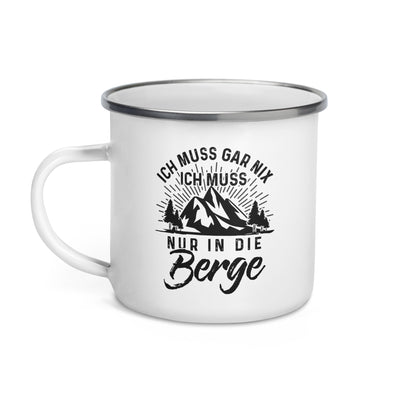 Ich Muss Nur In Die Berge - Emaille Tasse berge wandern