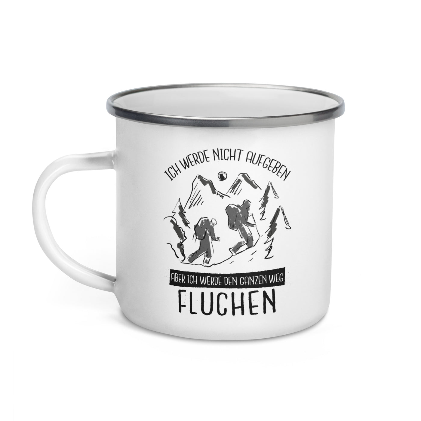 Ich Werde Nicht Aufgeben - Emaille Tasse wandern