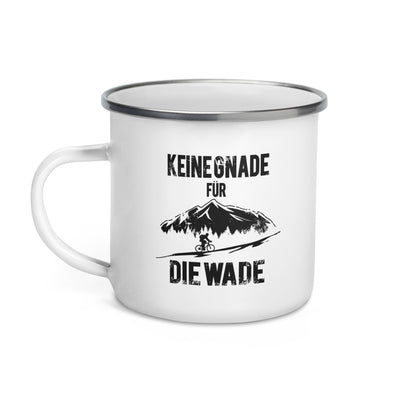 Keine Gnade - Für Die Wade - Emaille Tasse fahrrad mountainbike