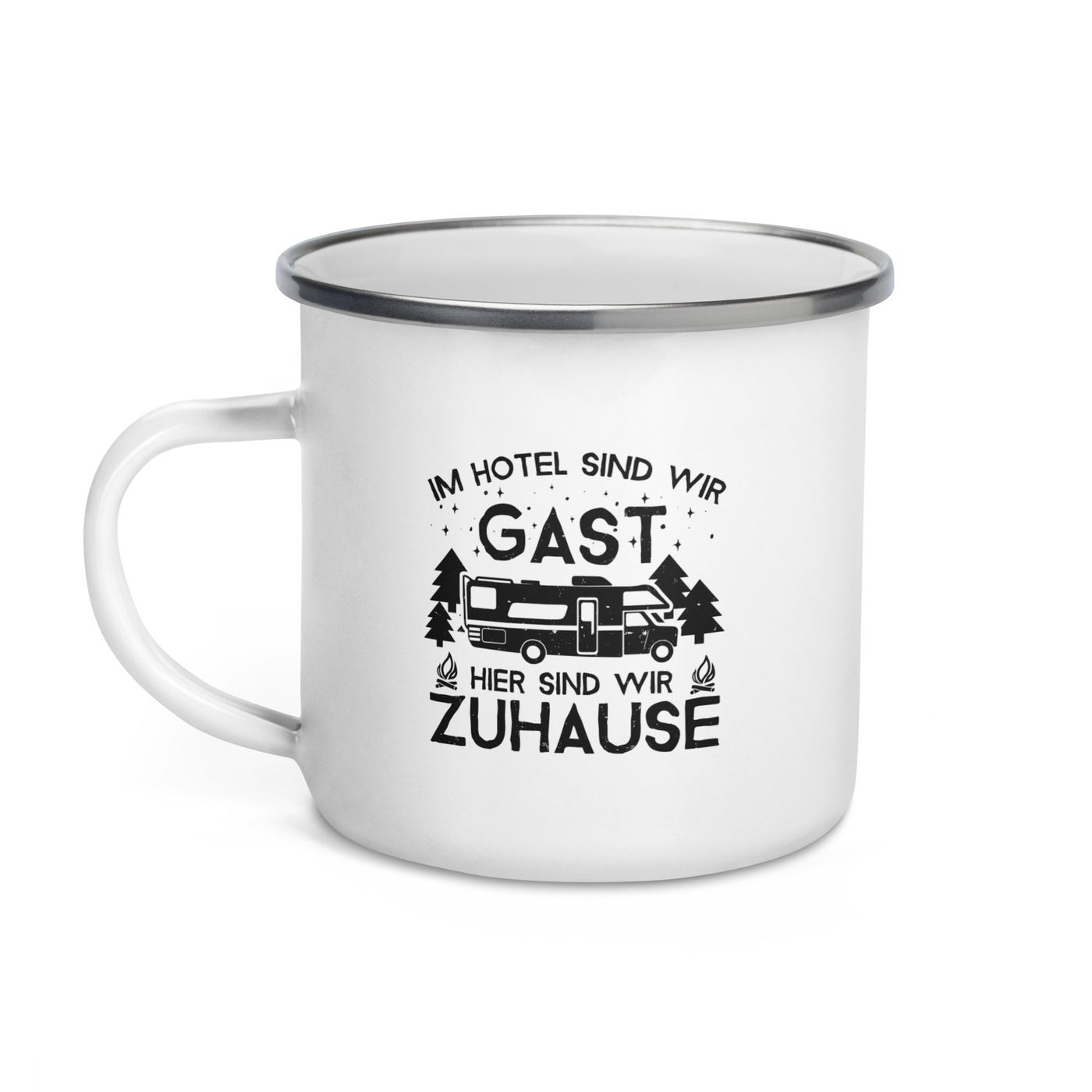 Im Hotel Zu Gast - Hier Zuhause - Emaille Tasse camping