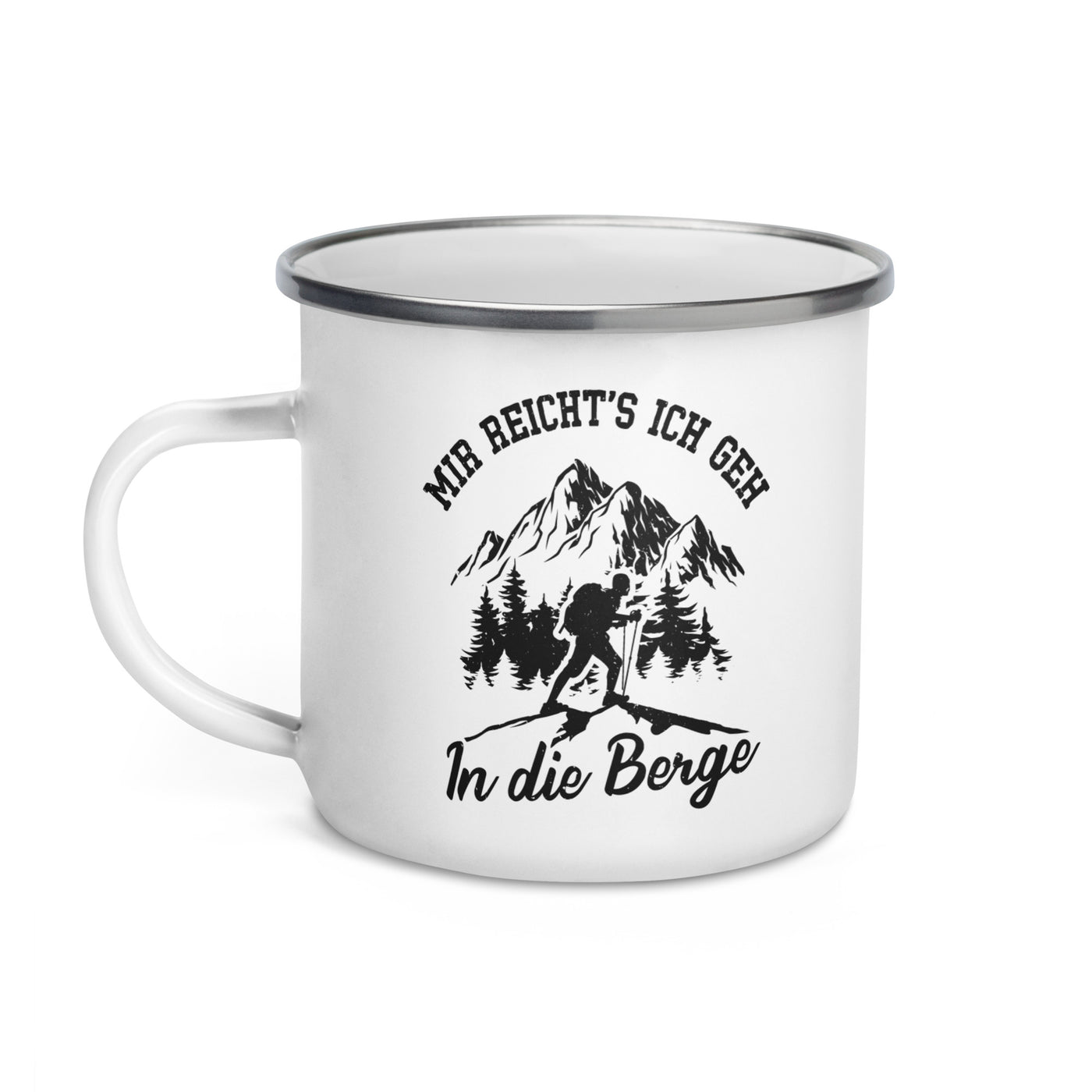 Mir Reichts Ich Geh In Die Berge - Emaille Tasse berge wandern