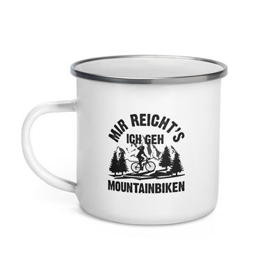 Mir Reicht'S Ich Geh Mountainbiken - Emaille Tasse mountainbike