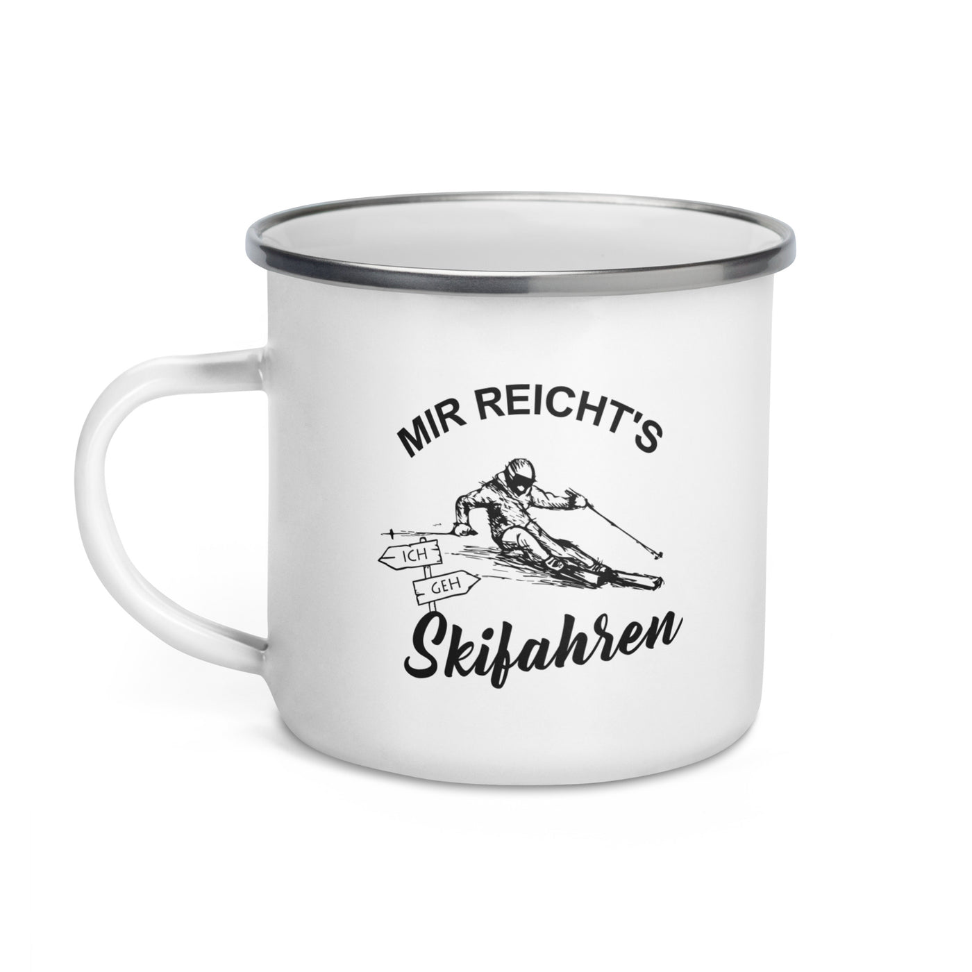 Mir Reichts Ich Geh Skifahren - Emaille Tasse ski