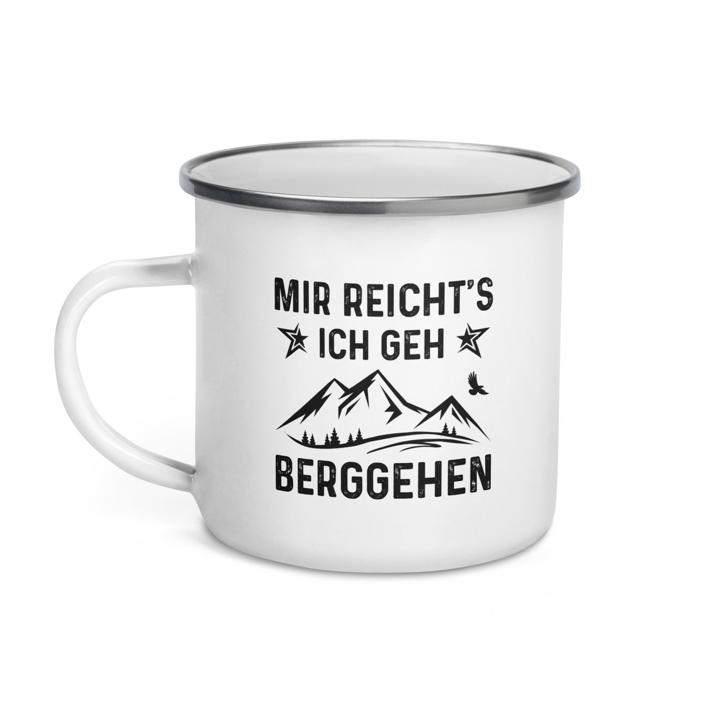 Mir Reicht'S Ich Gen Berggehen - Emaille Tasse berge