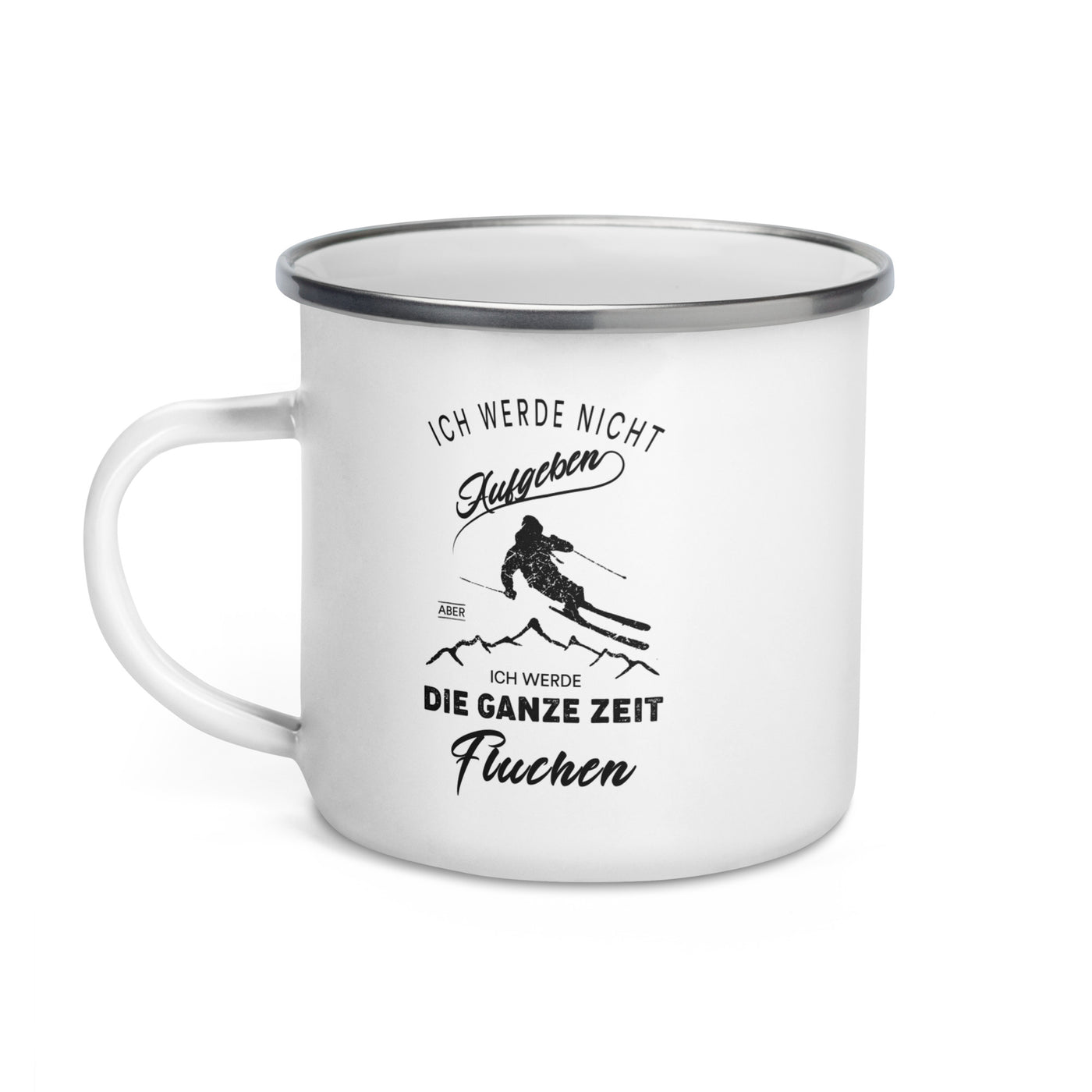 Nicht Aufgeben Aber Fluchen - Ski - Emaille Tasse ski