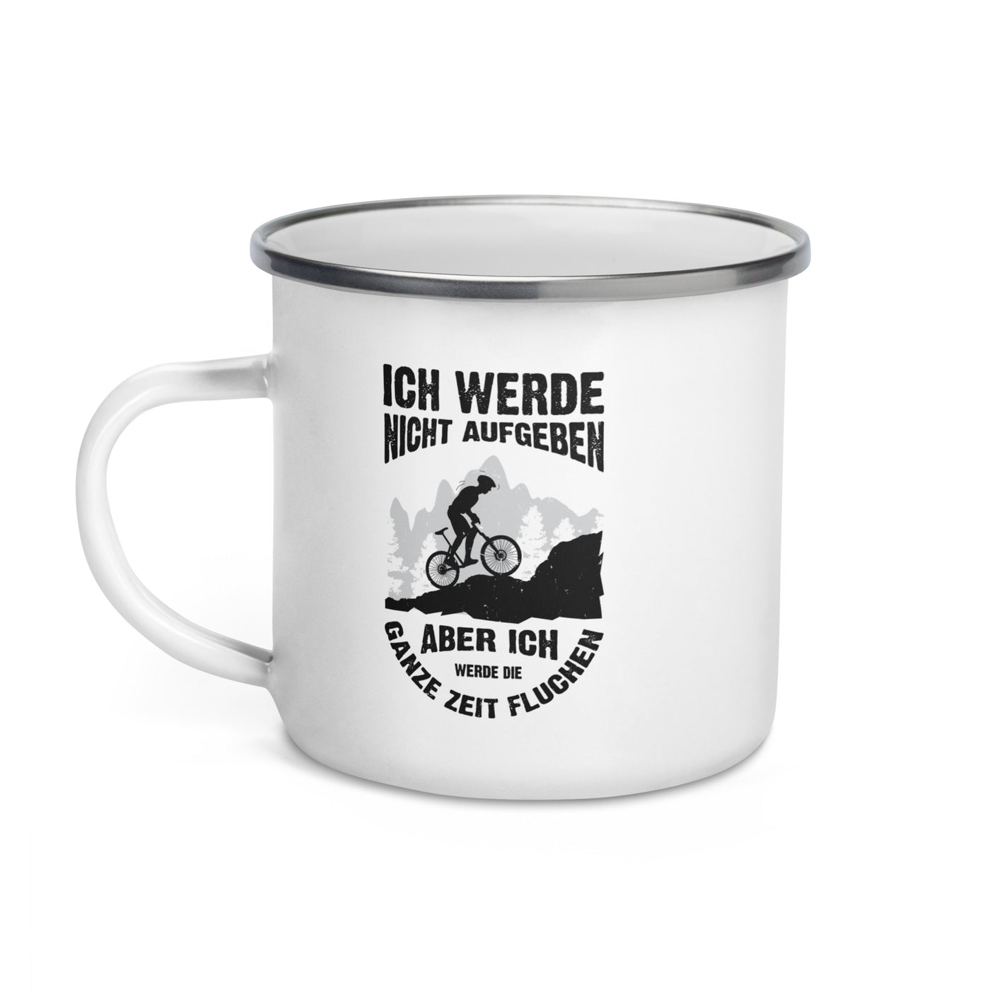 Nicht Aufgeben, Aber Fluchen - Mountainbike - Emaille Tasse mountainbike