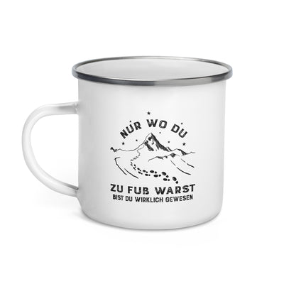 Nur Wo Du Zu Fuß Warst - Emaille Tasse berge wandern