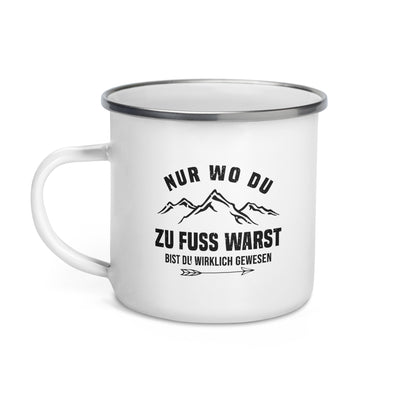 Nur Wo Du Zu Fuß Warst - Emaille Tasse berge wandern