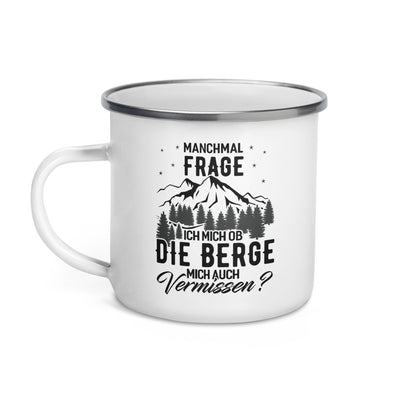 Ob Die Berge Mich Auch Vermissen - Emaille Tasse berge wandern