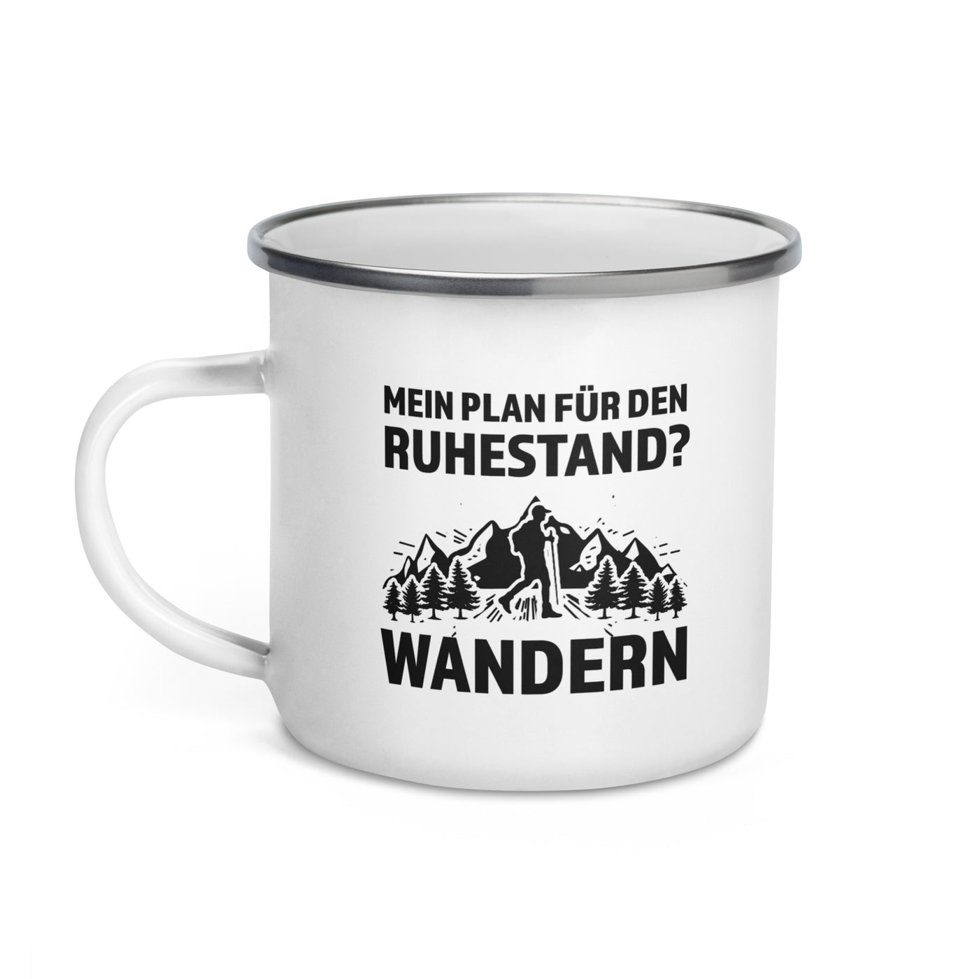 Plan Für Den Ruhestand - Wandern - Emaille Tasse wandern