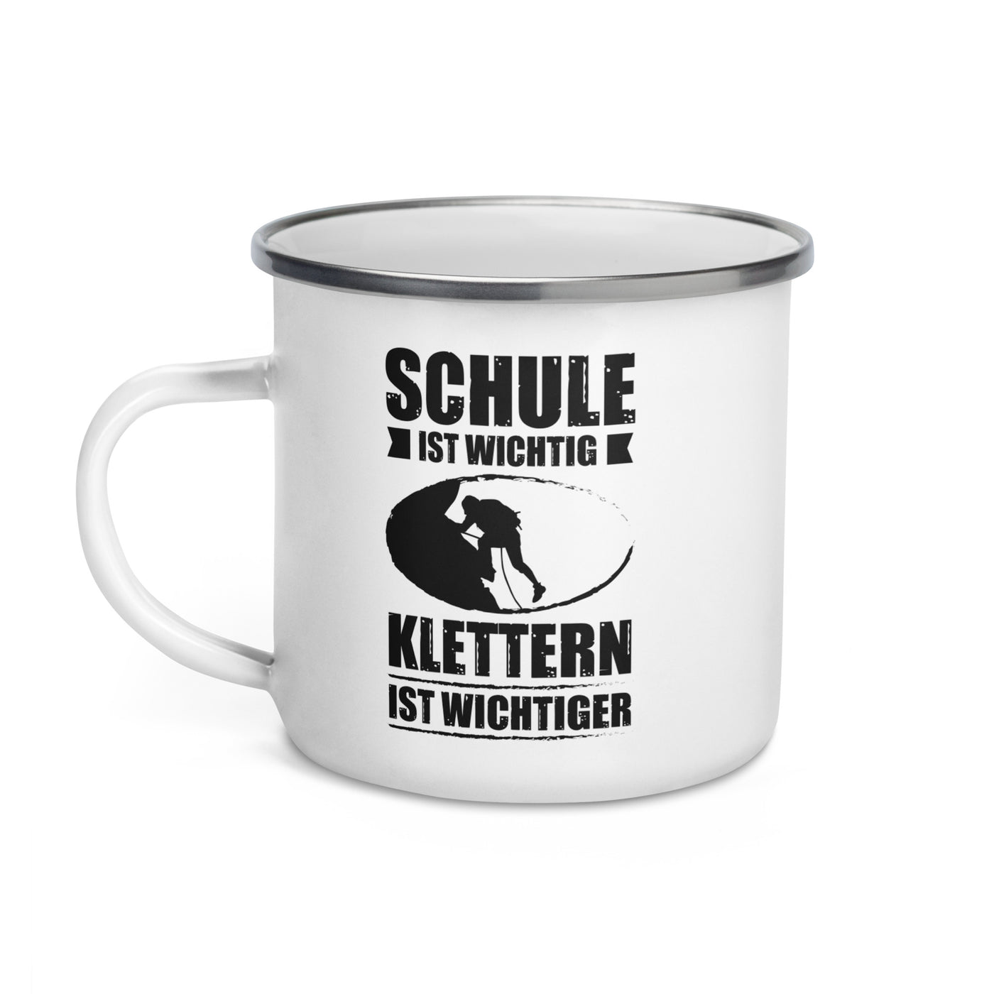 Schule Ist Wichtig Klettern Ist Wichtiger - Emaille Tasse klettern