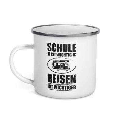 Schule Ist Wichtig Reisen Ist Wichtiger - Emaille Tasse camping