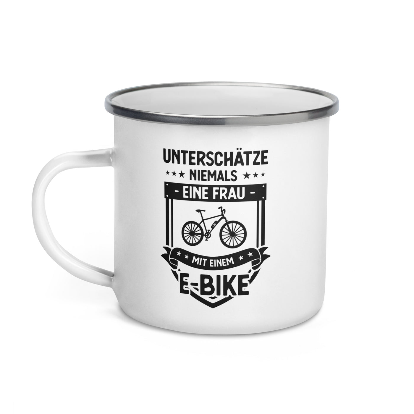 Unterschatze Niemals Eine Frau Mit Einem E-Bike - Emaille Tasse e-bike