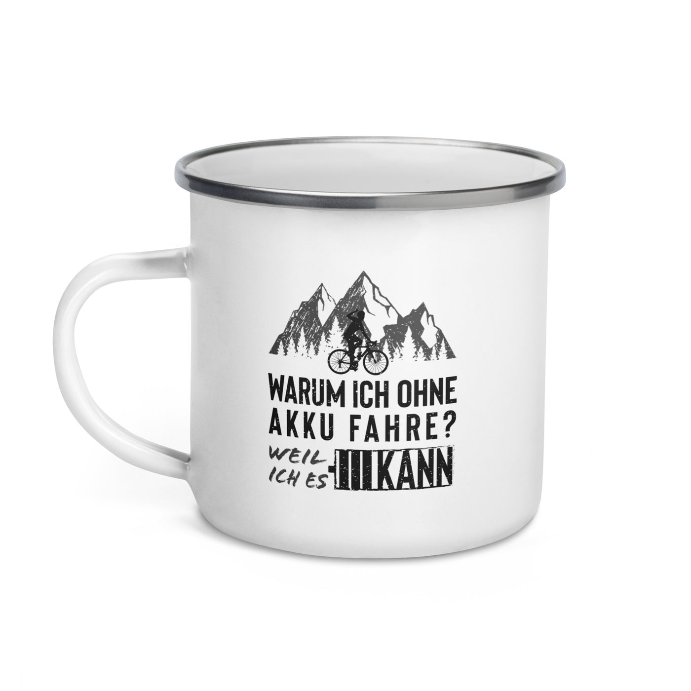 Warum Ich Ohne Akku Fahre - Emaille Tasse fahrrad mountainbike