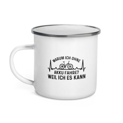 Warum Ich Ohne Akku Fahre Weil Ich Es Kann 1 - Emaille Tasse fahrrad