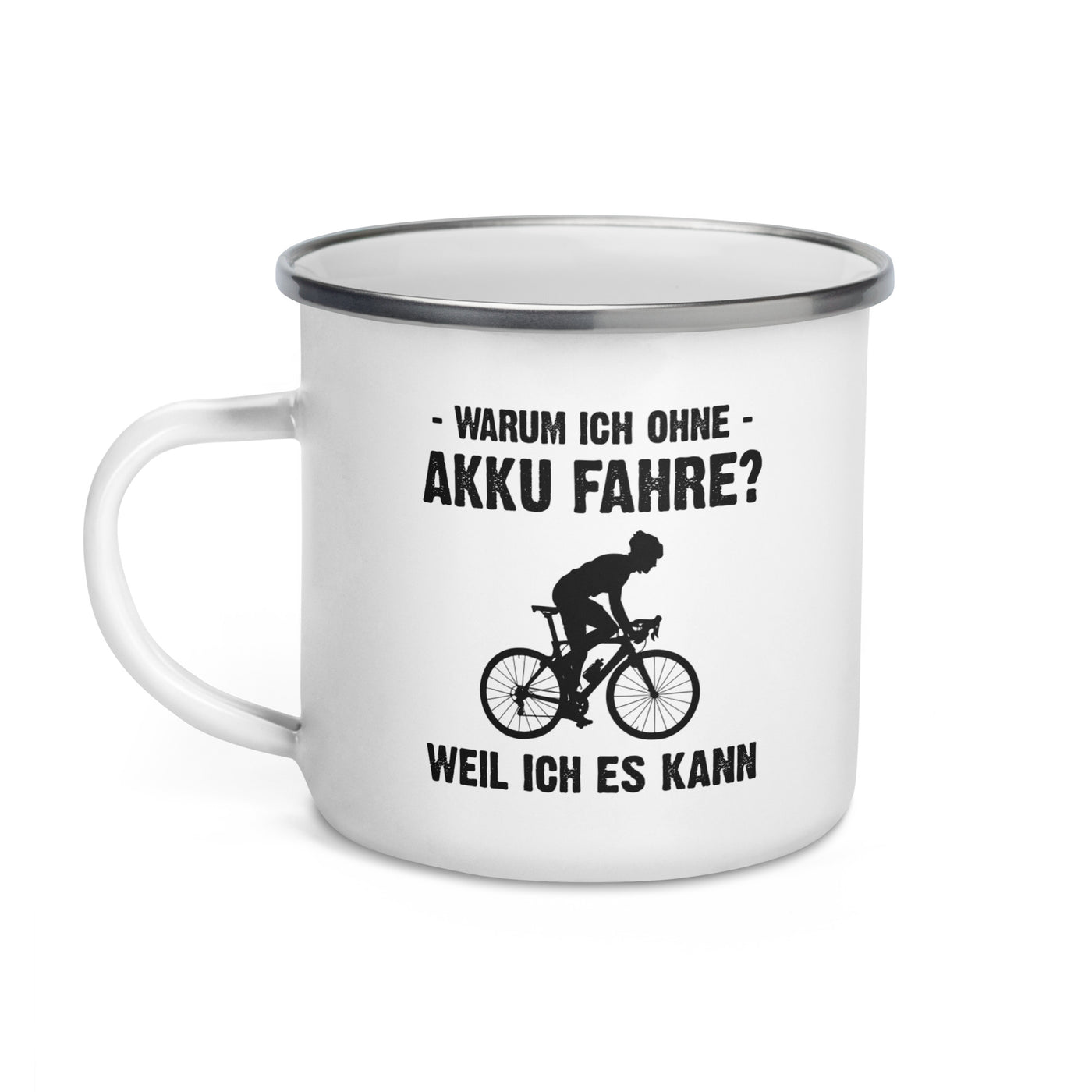 Warum Ich Ohne Akku Fahre Weil Ich Es Kann 2 - Emaille Tasse fahrrad