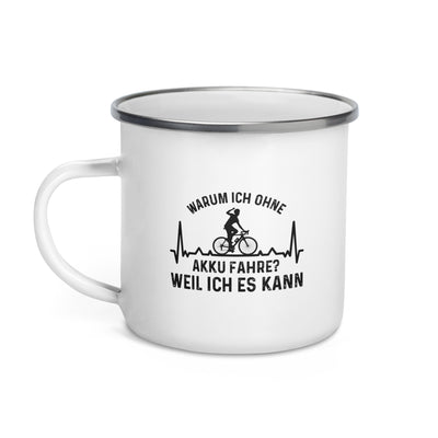 Warum Ich Ohne Akku Fahre Weil Ich Es Kann 3 - Emaille Tasse e-bike