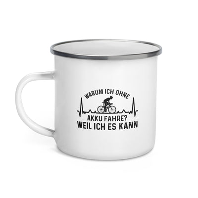 Warum Ich Ohne Akku Fahre Weil Ich Es Kann 3 - Emaille Tasse fahrrad