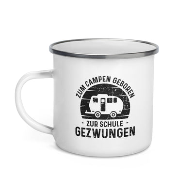 Zum Campen Geboren Zur Schule Gezwungen - Emaille Tasse camping