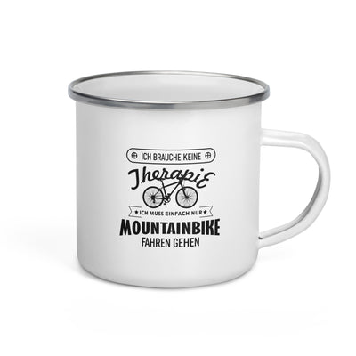 Brauche Keine Therapie - Muss Nur Mountainbike Fahren - Emaille Tasse mountainbike Default Title