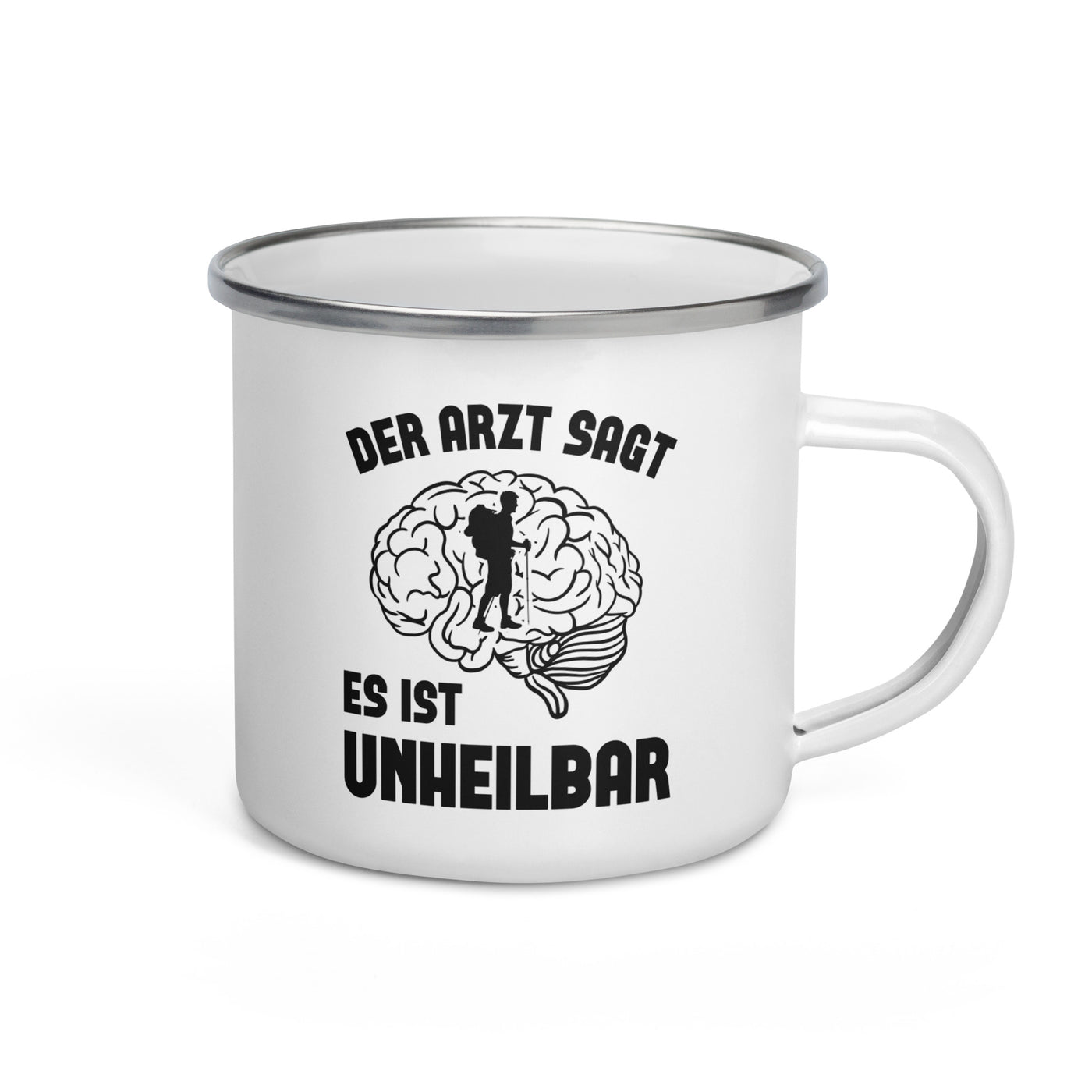 Der Arzt Sagt Es Ist Unheilbar - Emaille Tasse wandern Default Title