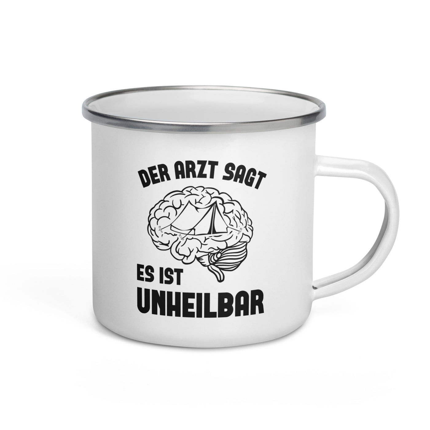 Der Arzt Sagt Es Ist Unheilbar 1 - Emaille Tasse camping Default Title