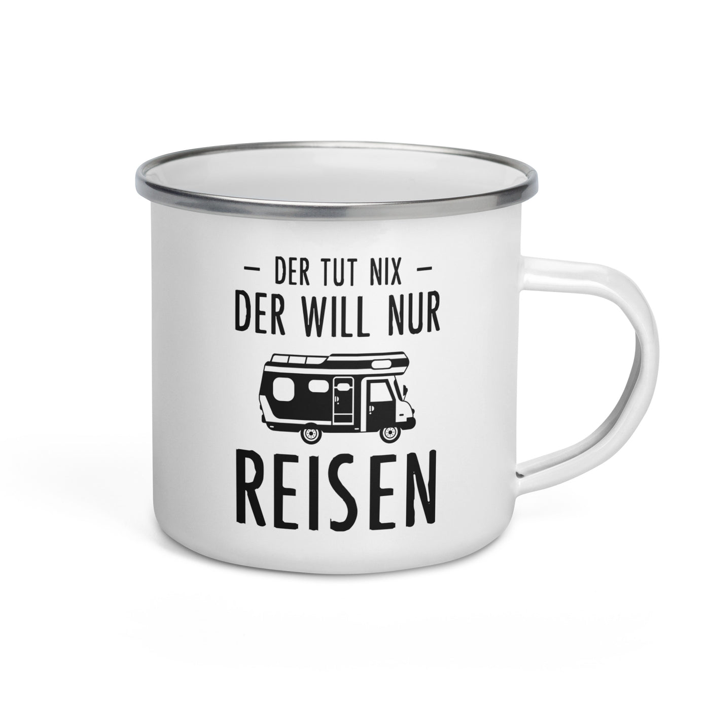 Der Tut Nix Der Will Nur Reisen - Emaille Tasse camping Default Title