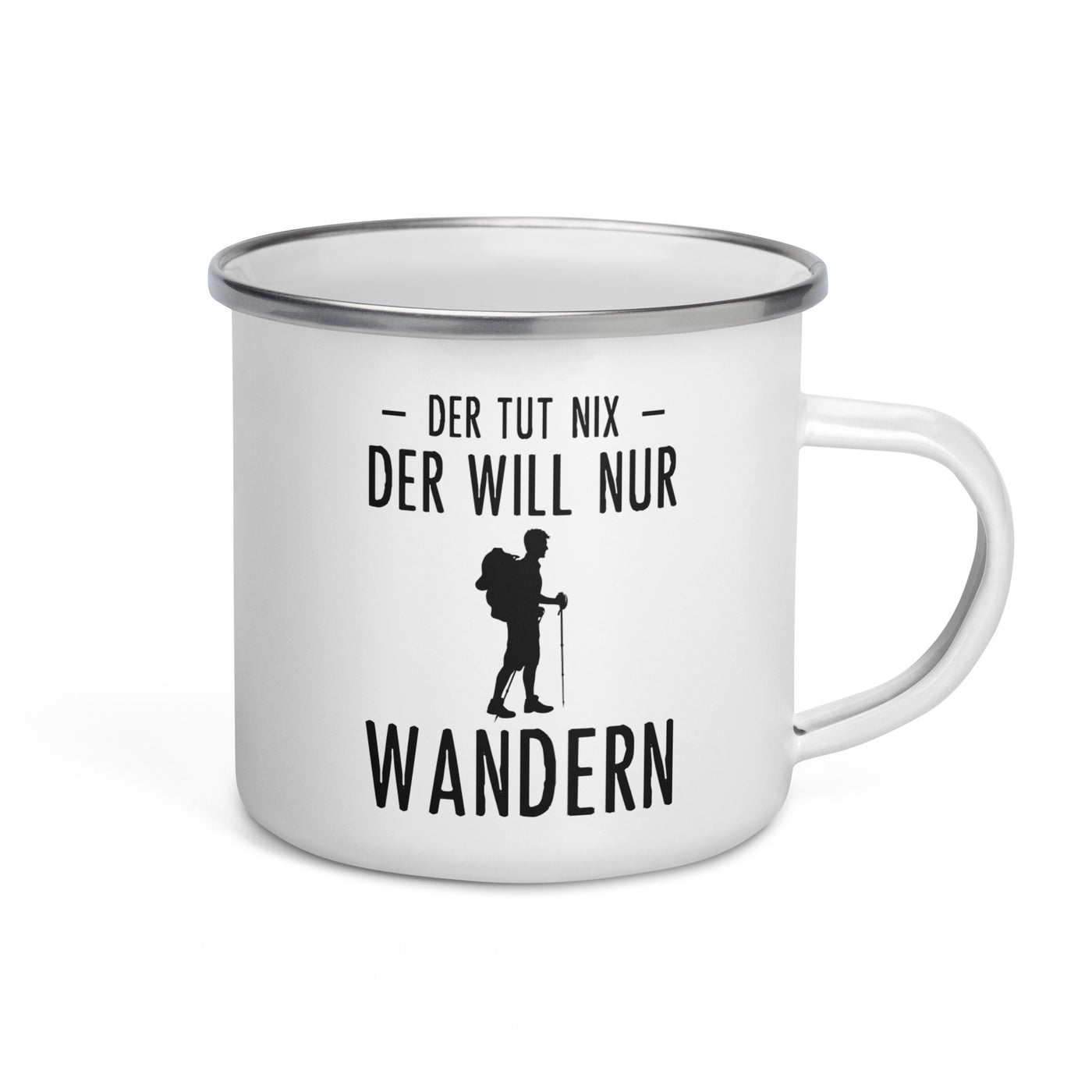 Der Tut Nix Der Will Nur Wandern - Emaille Tasse wandern Default Title